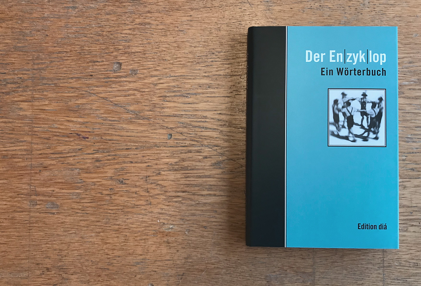 Der Enzyklop. Ein Wörterbuch – René Gisler - Edition dia – 2001 – Berlin
